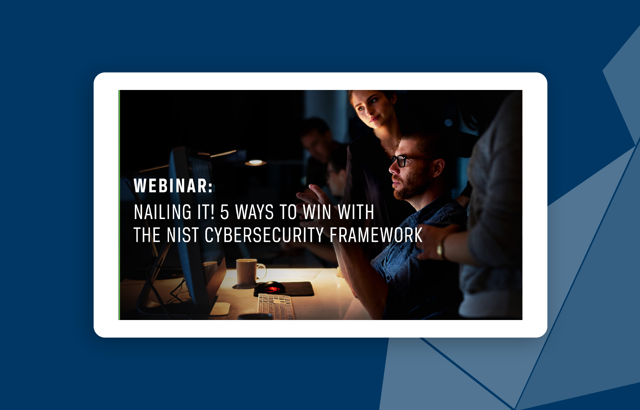 Nailing It! 5 Ways to Win with the NIST Cybersecurity Framework